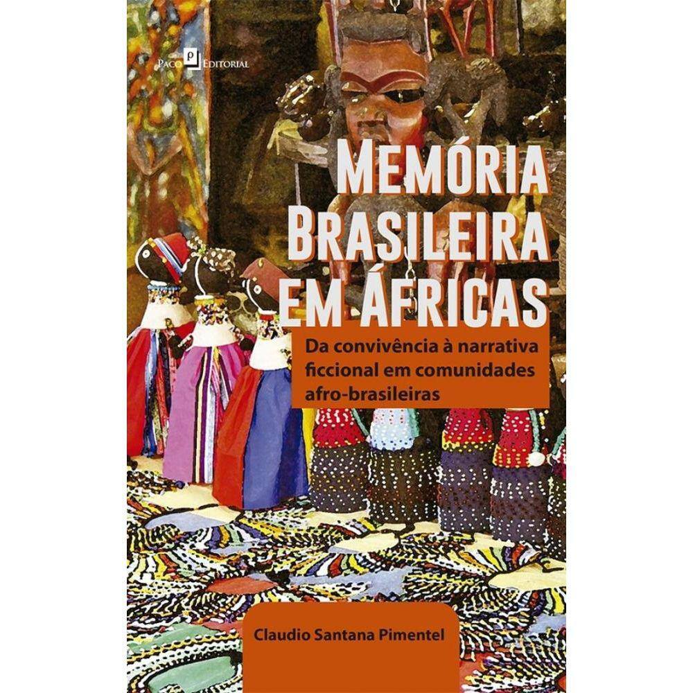 Memória brasileira em Áfricas: Da convivência à narrativa ficcional em comunidades afro-brasileiras