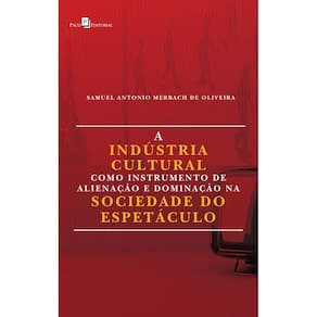 A indústria cultural como instrumento de alienação e dominação na sociedade do espetáculo