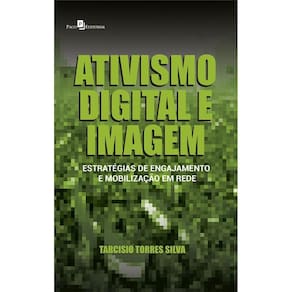Ativismo digital e imagem: Estratégias de engajamento e mobilização em rede