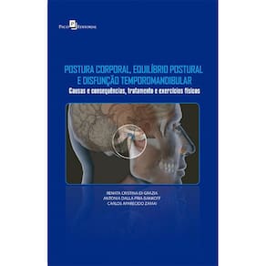 Postura corporal, equilíbrio postural e disfunção temporomandibular: Causas e consequências, tratamento e exercícios físicos