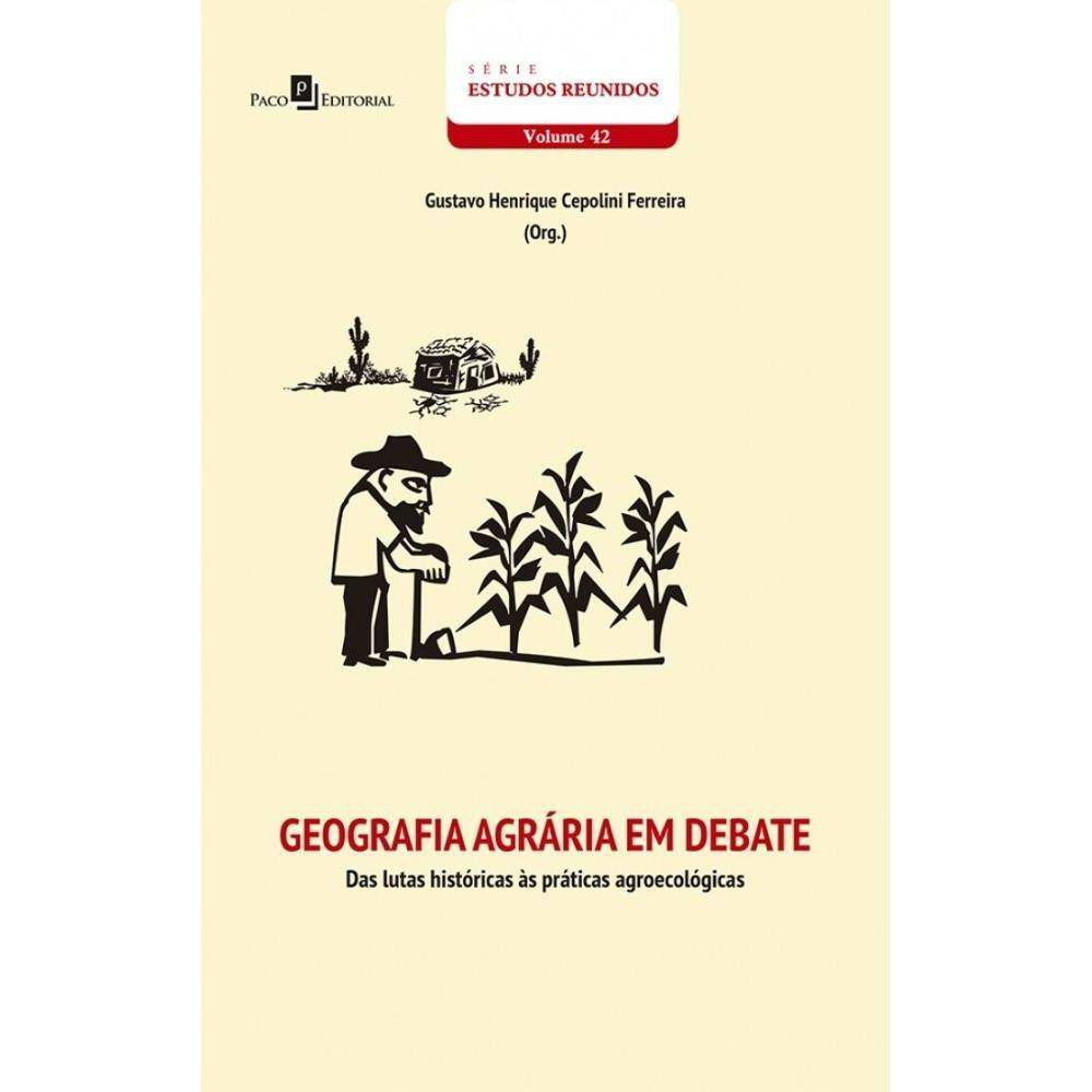 Geografia agrária em debate: das lutas históricas às práticas agroecológicas