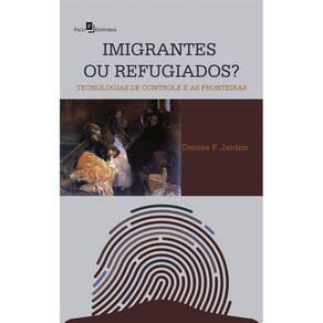 Imigrantes ou refugiados: ,Tecnologias de controle e as fronteiras