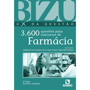 Bizu - O X da Questão - 3.600 Questões Para Concursos de Farmácia