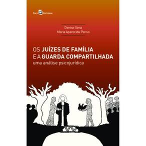 Os juízes de família e a guarda compartilhada: uma análise psicojurídica