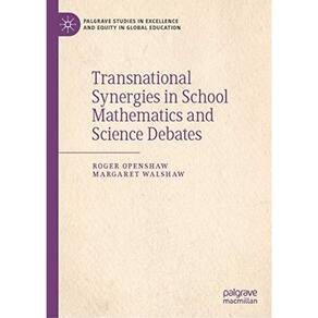 Transnational Synergies In School Mathematics And Science Debates