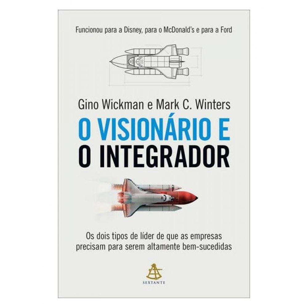 O Visionário E O Integrador