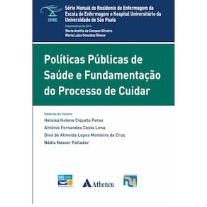 Políticas Públicas de Saúde e Fundamentação do Processo de Cuidar - Vol. I