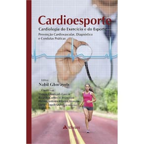 Cardioesporte: Cardiologia do Exercício e do Esporte - Prevenção Cardiovascular, Diagnóstico e Condu