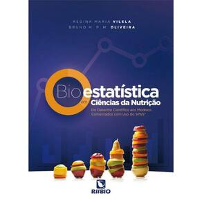 Bioestatística Em Ciências Da Nutrição: Do Desenho Cientifico Aos Modelos Comentados Com Uso Do SPSS
