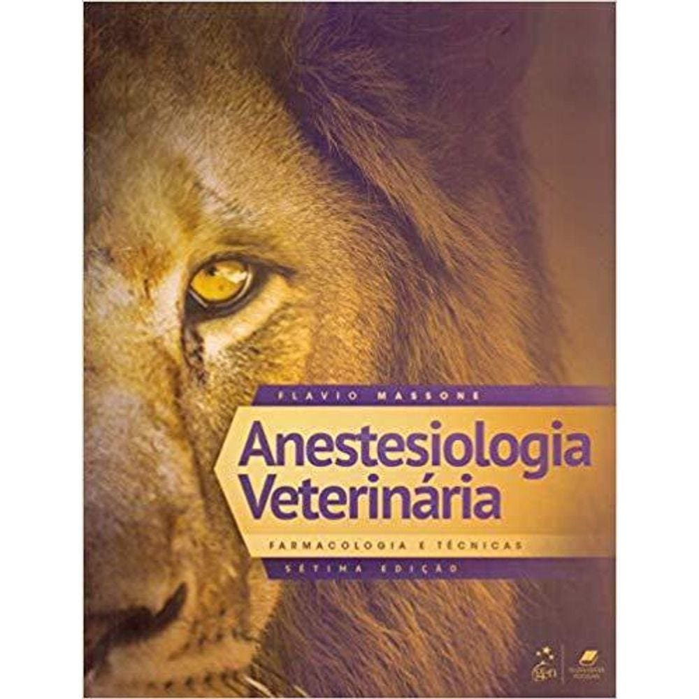 Anestesiologia Veterinaria  Farmacologia E Tecnicas