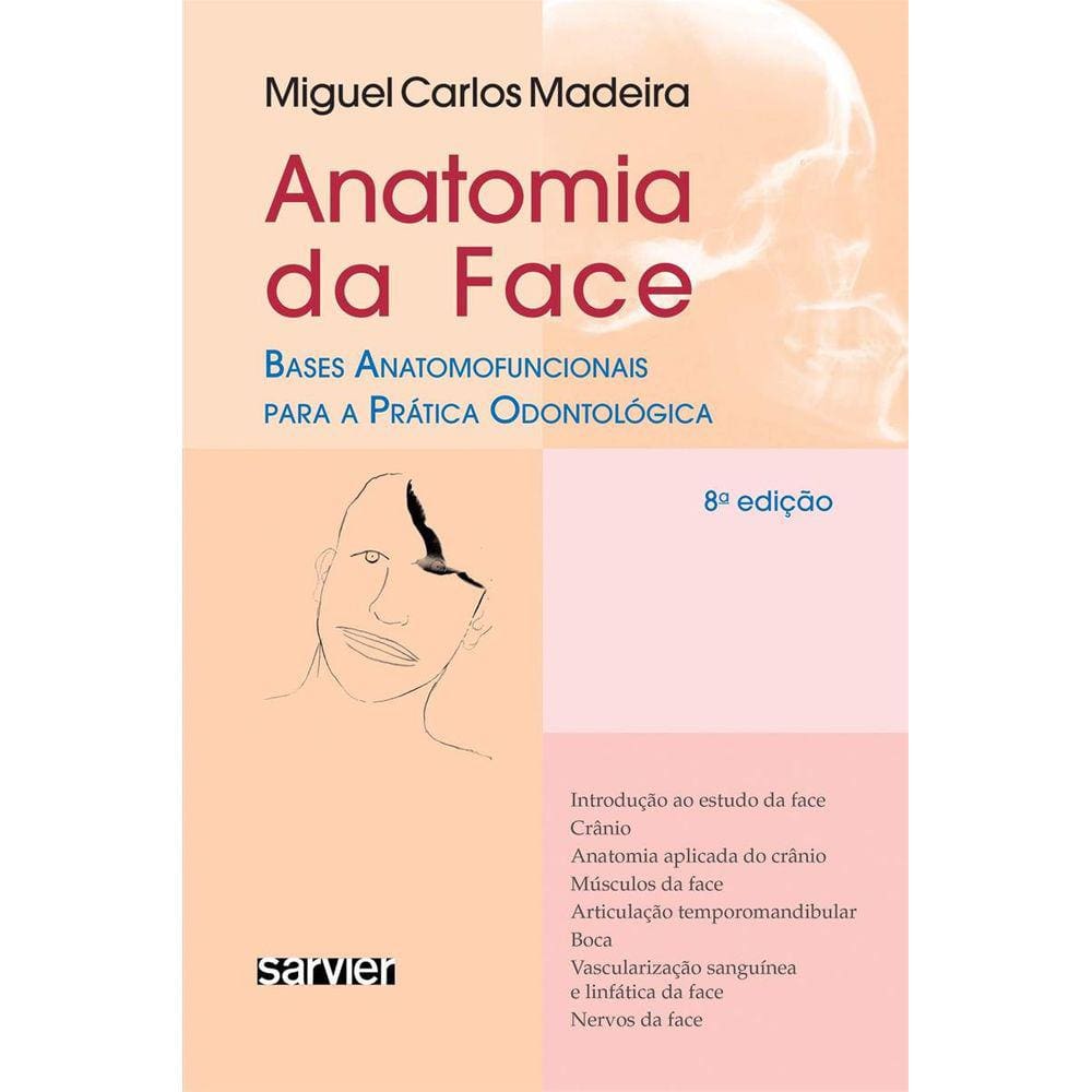 Anatomia da Face - Bases Anatomofuncionais para a Prática Odontológica