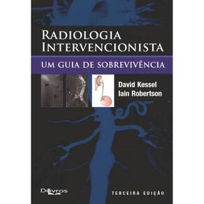 Radiologia Intervencionista - Um Guia De Sobrevivencia