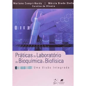 Práticas de Laboratórios em Bioqumica e Biofisica - Uma Visão Integrada