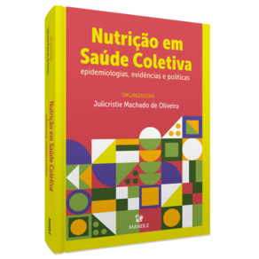 Nutrição Em Saúde Coletiva: Epidemiologias, Evidências E Políticas