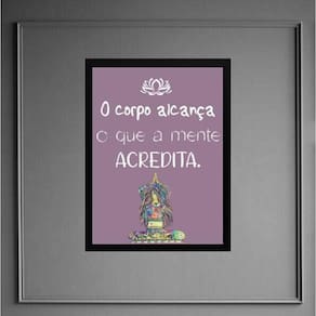 Quadro Frase Yoga - Corpo Alcança 45X34Cm - Com Vidro