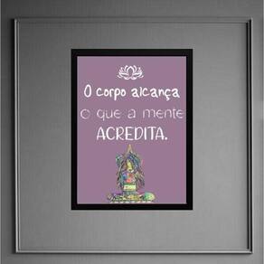 Quadro Frase Yoga - Corpo Alcança 33X24Cm - Com Vidro