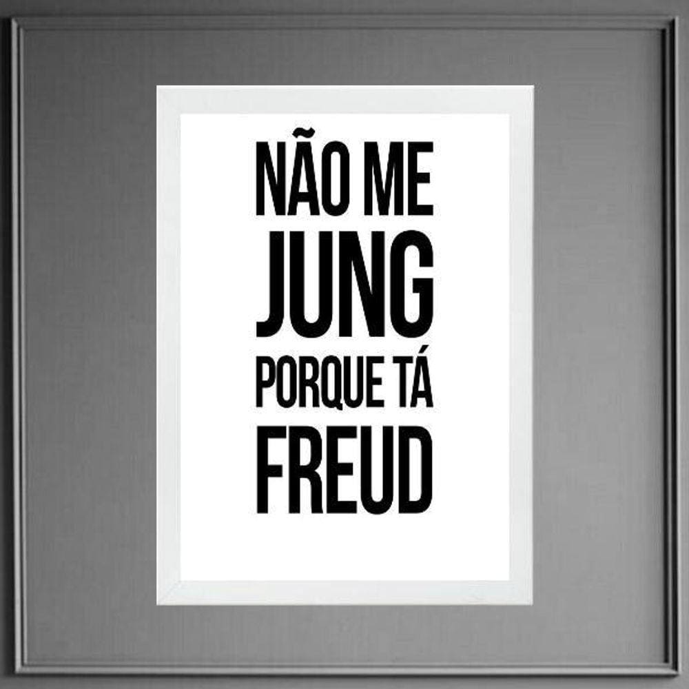 Quadro Não Me Jung Porque Tá Freud 33X24Cm - Com Vidro