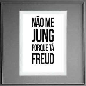 Quadro Não Me Jung Porque Tá Freud 24X18Cm - Com Vidro