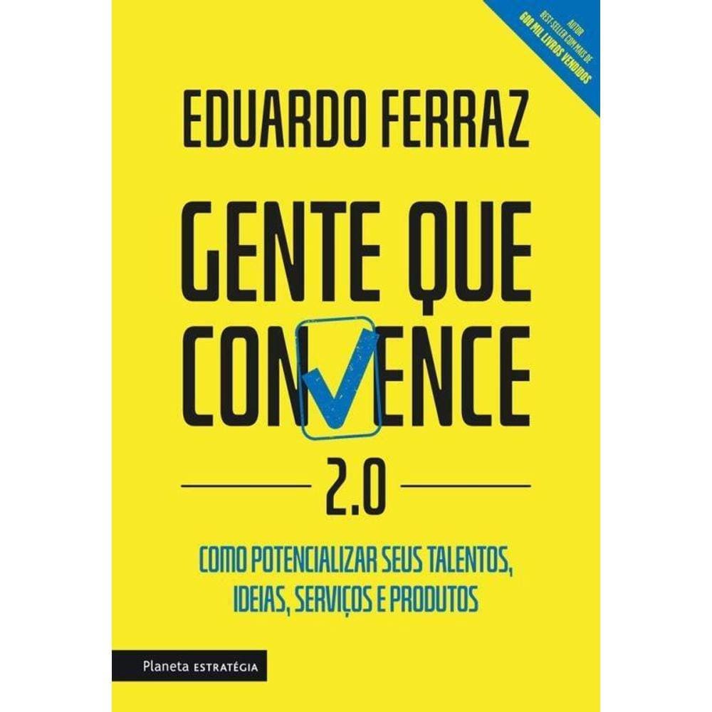 Gente Que Convence 2.0 Como Potencializar Seus Talentos,