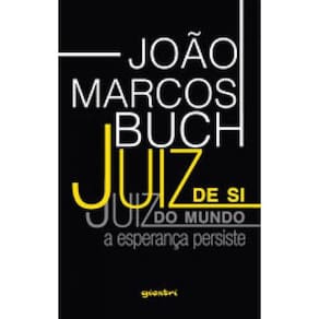 Juiz De Si, Juiz Do Mundo: A Esperança Persiste - Vol. 1