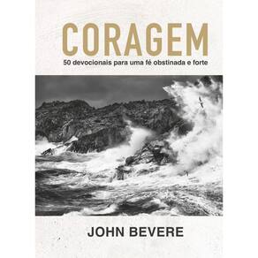 Coragem: 50 devocionais para uma fé constante e forte