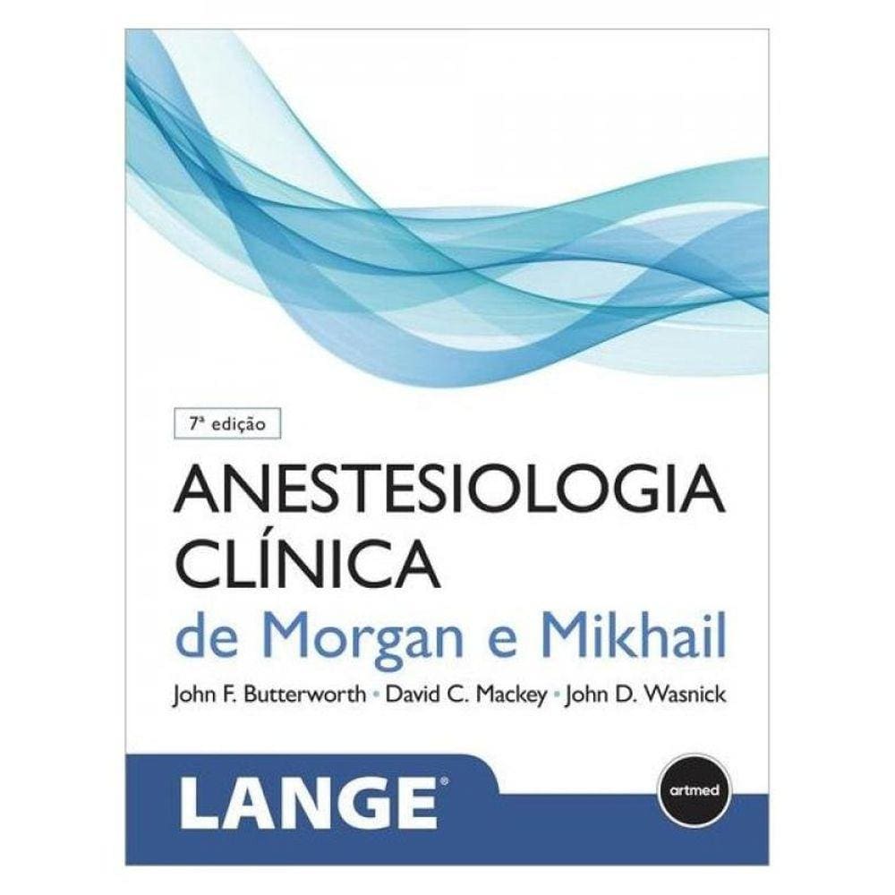 Anestesiologia Clínica De Morgan E Mikhail