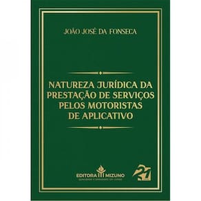 Natureza Jurídica Da Prestação De Serviços Pelos Motoristas De Aplicativo