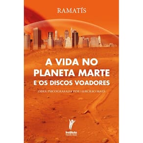 A Vida no Planeta Marte e os Discos Voadores
