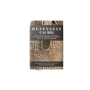 Dezesseis Cauris: Divinação Yorubá da África para o Novo Mundo