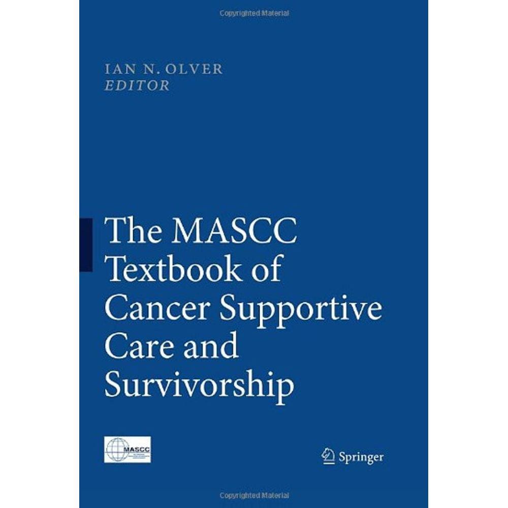 The Mascc Textbook Of Cancer Supportive Care And Survivorship