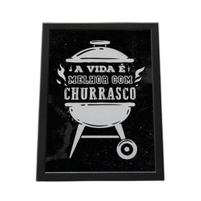 Quadro Com Moldura A Vida É Melhor Com Churrasco