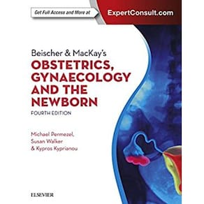 Beischer & Mackays Obstetrics Gynaecology And The Newborn