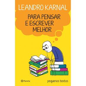 Para pensar e escrever melhor: Pequenos textos
