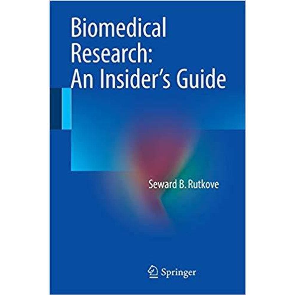 Biomedical Research: An Insiders Guide