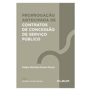 Prorrogação Antecipada De Contratos De Concessão De Serviço Público