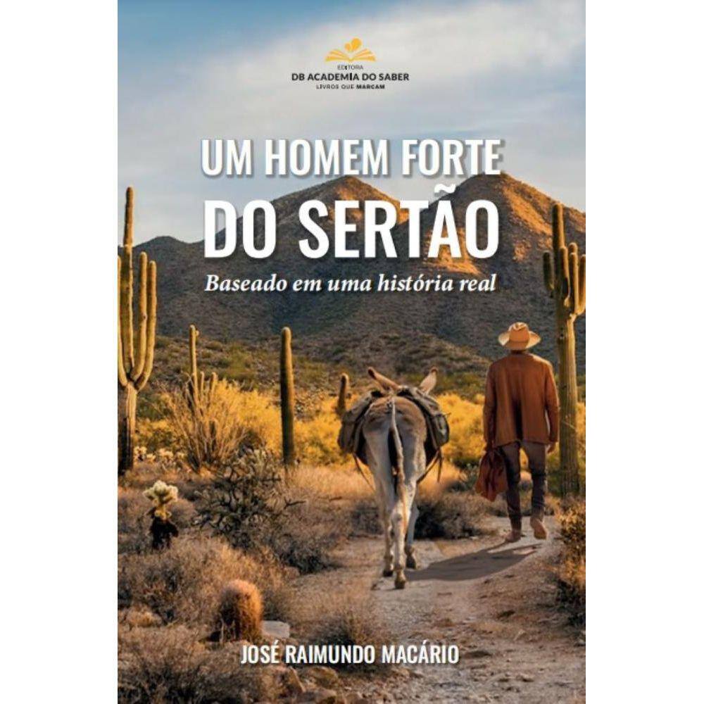 Um homem forte do sertão: baseado em uma história real