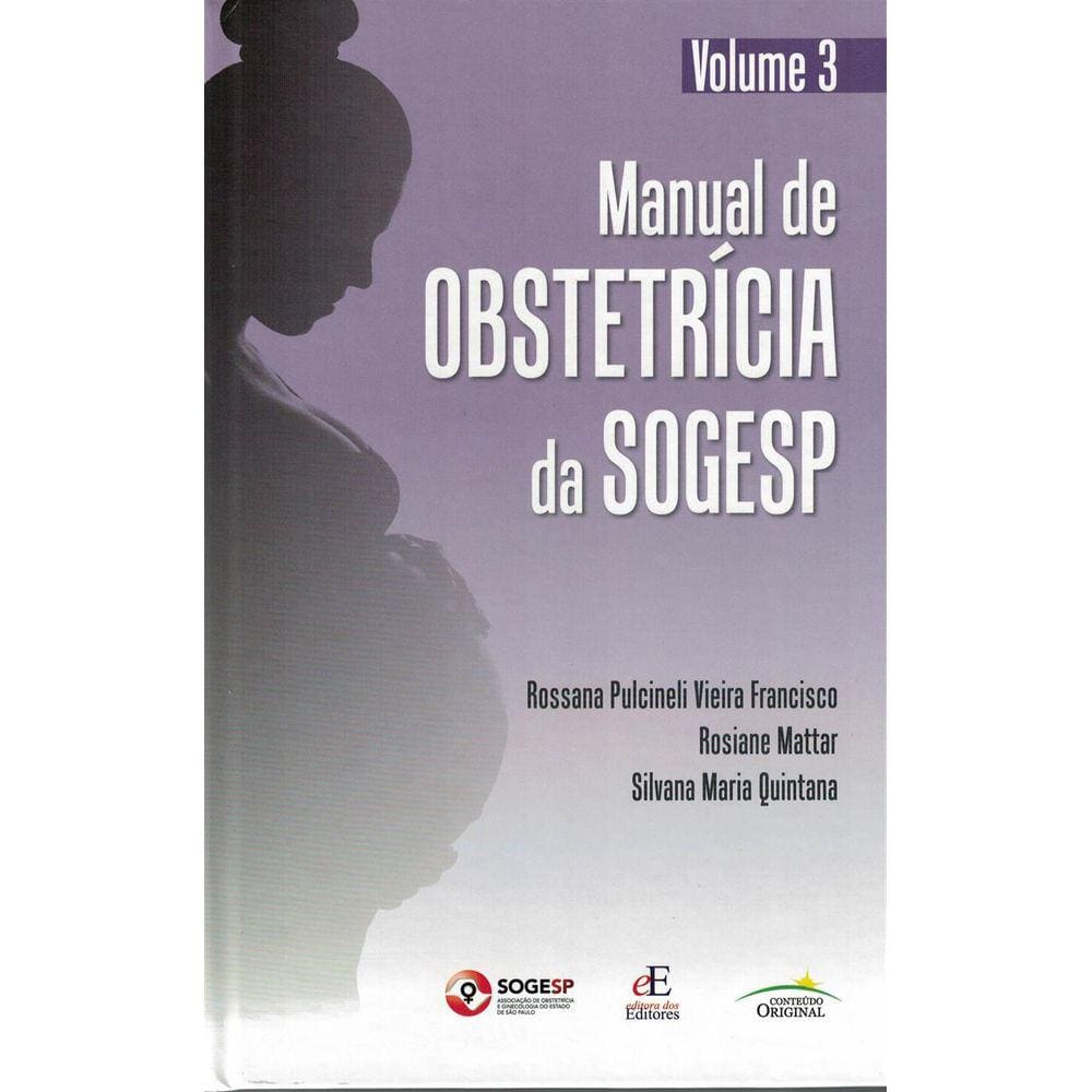 Manual De Obstetricia Da SOGESP: Vol. 3