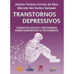Transtornos Depressivos Condutas Atuais E Inovadoras Sobre Diag E Trat