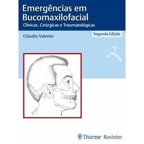 Emergencias Em Bucomaxilofacial Clinicas, Cirurgicas E Traumatologicas