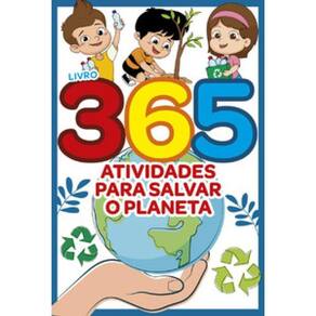 Livro 365 Atividades Para Salvar O Planeta