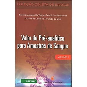 Valor Do Pre-Analitico Para Amostras De Sangue - Vol.1-Col.Coleta De Sangue