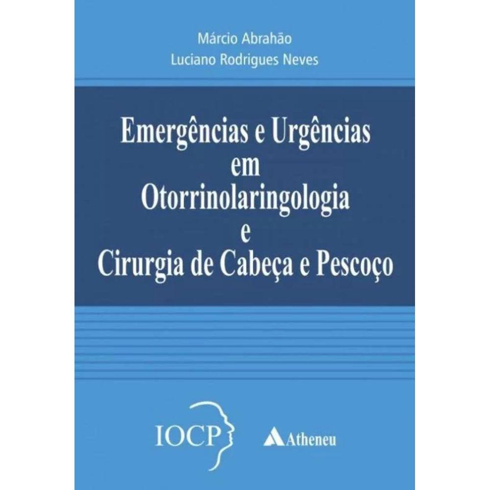 Emergências e Urgências em Otorrinolaringologia e Cirurgia de Cabeça e Pescoço - IOCP
