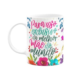 Caneca Floral Mães - Uso exclusivo da melhor mãe do mundo