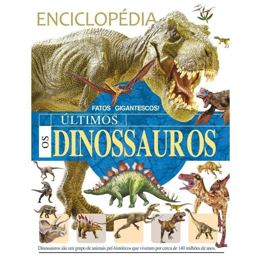 Enciclopédia - Os Últimos Dinossauros