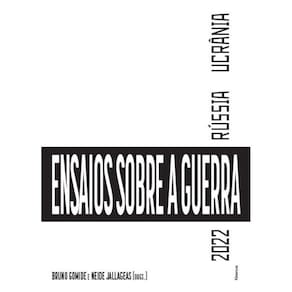 Ensaios sobre a guerra: Rússia Ucrânia 2022