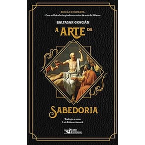 Arte da Sabedoria, A: Edicao Completa com os Oraculos Inspiradores Escritos