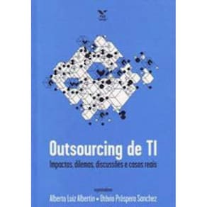 Outsorcing De Ti - Impactos, Dilemas, Discussoes E Casos Reais