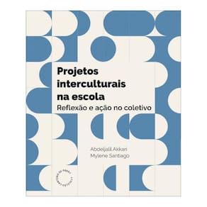 Projetos Interculturais Na Escola - Reflexão E Ação No Coletivo