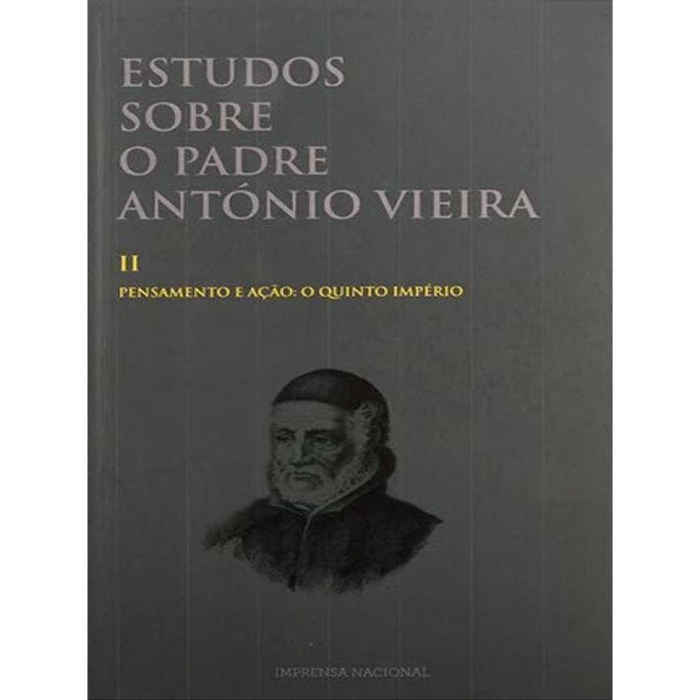 Estudos Sobre O Padre António Vieira. Ii