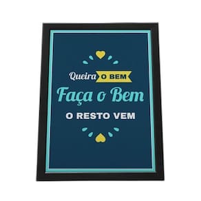 Quadro Com Moldura Queira O Bem Faça O Bem O Resto Vem